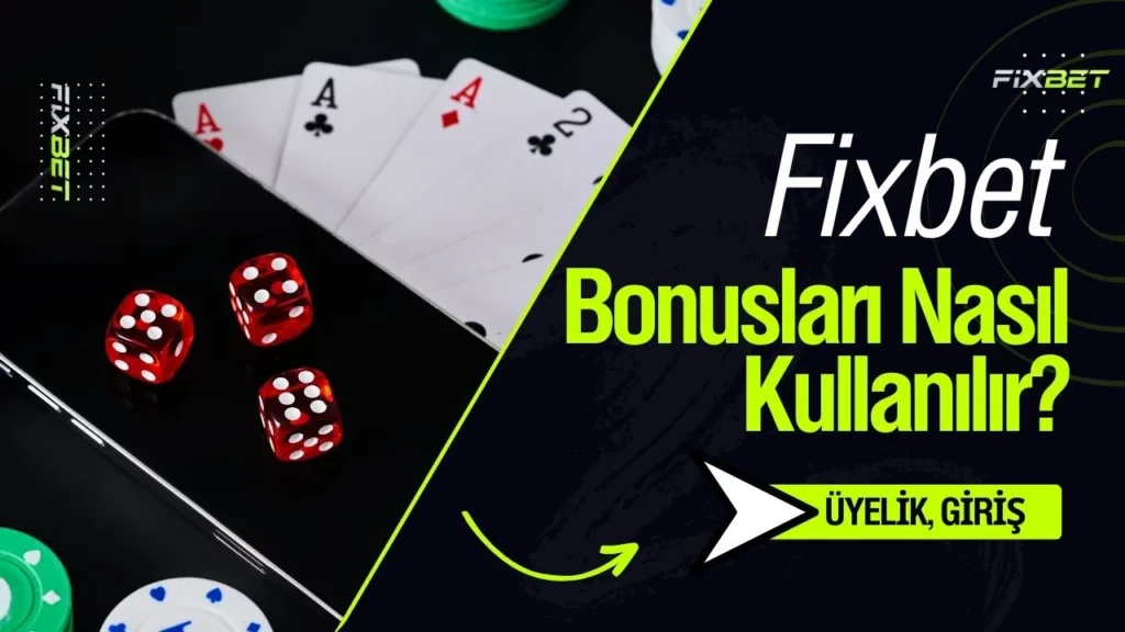 Fixbet Bonusları Nasıl Kullanılır