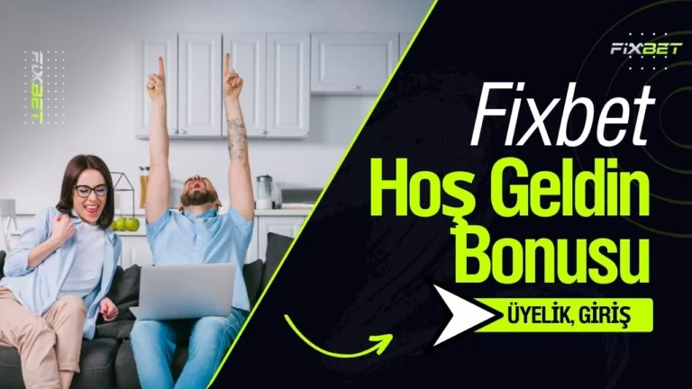 Fixbet Hoş Geldin Bonusu