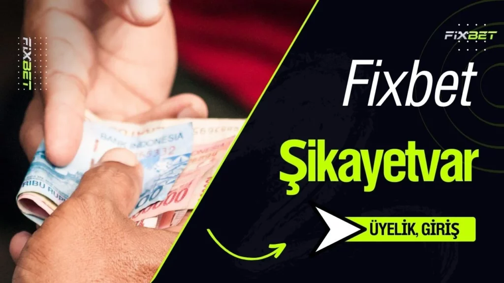 Fixbet Şikayetvar