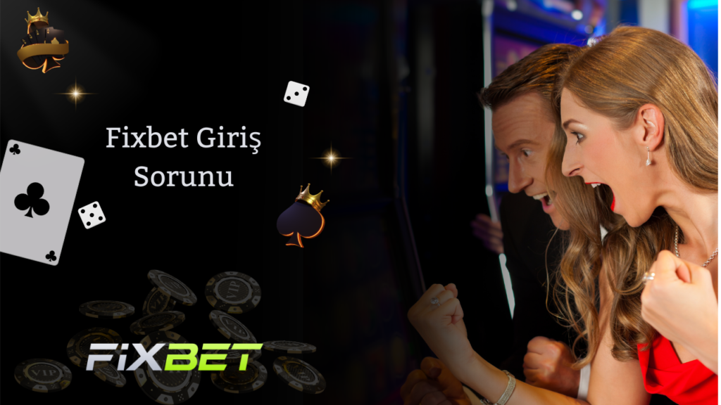 Fixbet Giriş Sorunu