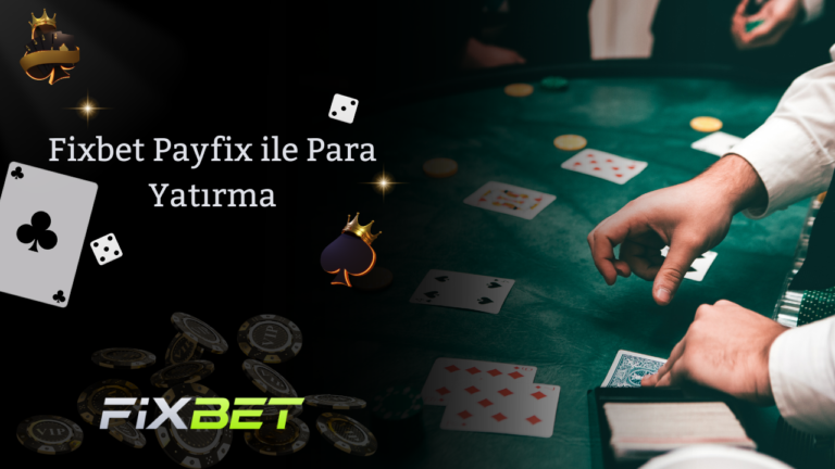 Fixbet Payfix ile Para Yatırma